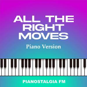 All The Right Moves (Piano Version)