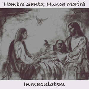 Hombre Santo; Nunca Morirá