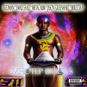 Imhotep Bricks (feat. Redman, Metacaum, Jason Greenhart & Beretta 9)