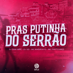 PRAS PUTINHA DO SERRÃO
