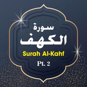 Surah Al-Kahf, Pt. 2