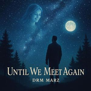Until We Meet Again