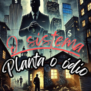 O Sistema Planta o Òdio