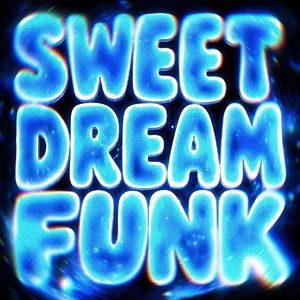 SWEET DREAM FUNK×甜梦放克