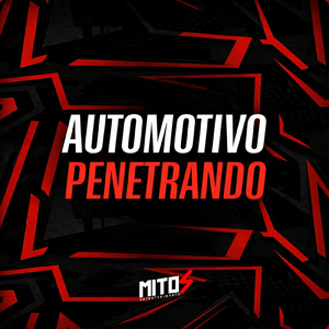 Automotivo Penetrando