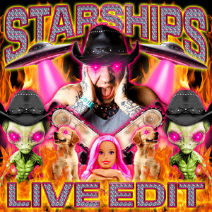 Starships (Live Edit)
