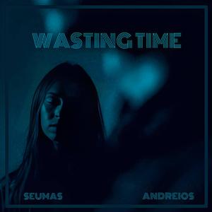 Wasting Time (feat. Andreíos)