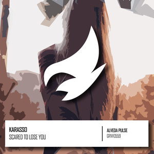 Scared To Lose You (Original Mix)