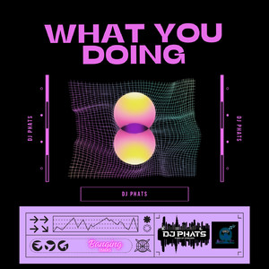 WHAT YOU DOING (DANCE MANIA LEGENDS MIX)