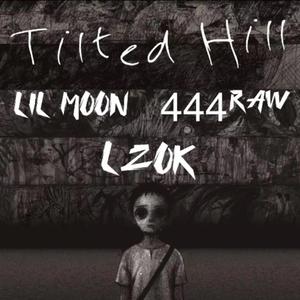 Tilted Hill (feat. Lil Moon & 444Raw)