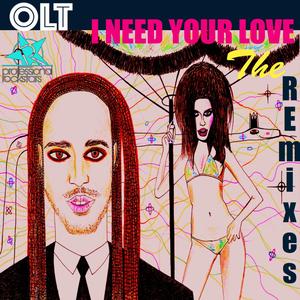 I Need Your Love (OLT & Paul Nuance Remix)