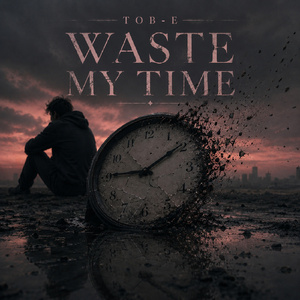 Waste My Time