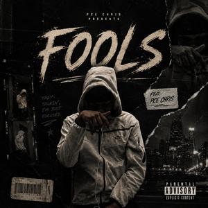 Fools (feat. Pce Chris)