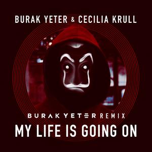 My Life Is Going On (Burak Yeter Remix)