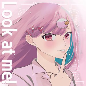 looK At me careFUlly! (白田将悟アレンジ)