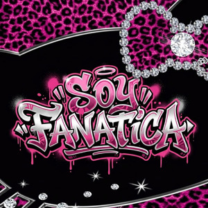 SOY FANÁTICA