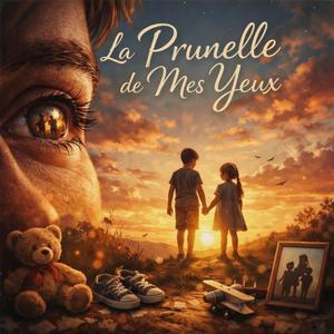 La prunelle de mes yeux