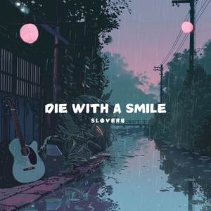Die With A Smile (Lofi Version)