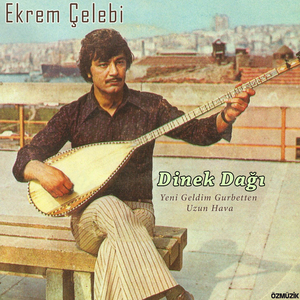Dinek Dağı (Yeni Geldim Gurbetten Uzun Hava)