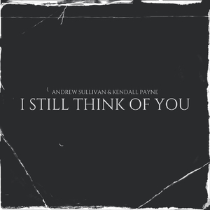 I Still Think of You (feat. Kendall Payne)