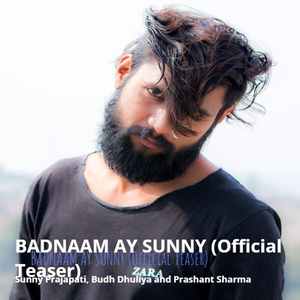 Badnaam Ay Sunny (Teaser)