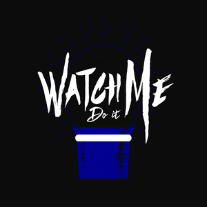 Watch Me Do It
