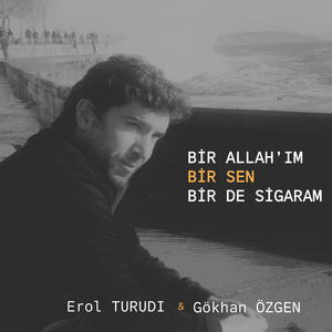 Bir Allah'ım Bir Sen Bir de Sigaram