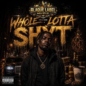 Whole Lotta Shyt