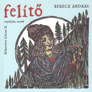 Aluszol-e Te Juhász? / Mennyből Jöttünk Tihozzátok / Sem Ebédem, Sem Vacsorám (Meg Akartam Házasodni / Magyar Zsukáta / Elvesztettem A Kecskéket / Marosszéki Forgatós)