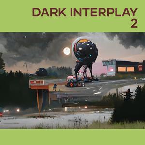 Dark Interplay 2