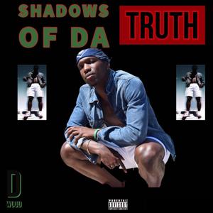Shadows of Da Truth