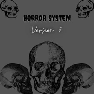 Horror System (Version 5)