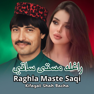 Raghla Maste Saqi