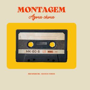 Montagem Agora Chora