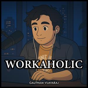 Workaholic