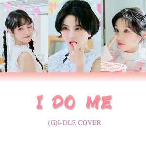 [AI (G)I-DLE] I DO ME