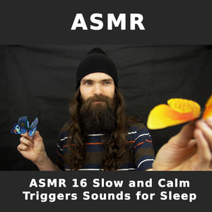 Asmr 16 Slow and Calm Triggers for Sleep
