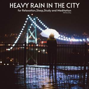 Heavy Rain in the City for Relaxation,Sleep,Study and Meditation, Pt. 4