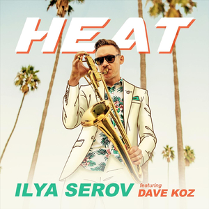 Heat (feat. Dave Koz)