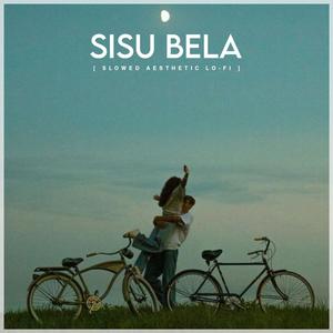 Sisu Bela(Slowed Aesthetic Lofi)