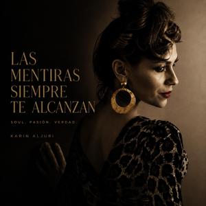 LAS MENTIRAS SIEMPRE TE ALCANZAN