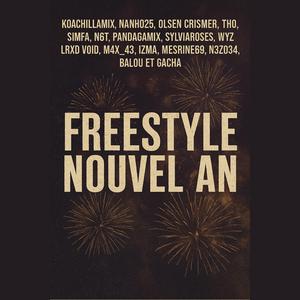 Freestyle Nouvel An (feat. Olsen Crismer, THO, Nanho25, Simfa, Pandagamix, Sylviaroses, N6T, Wyz, LRXD VOID, M4X_43, Izma, Gacha, Nezodlacailler, Balou & Mesrine69)