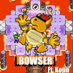 BOWSER (feat. KOJIN)