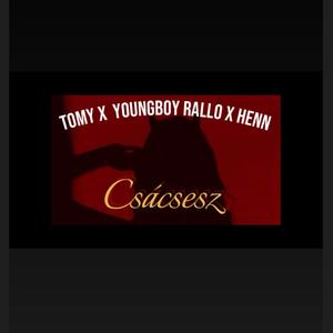 Csácsesz (feat. YoungBoy Rallo & Henn) (Special Version)