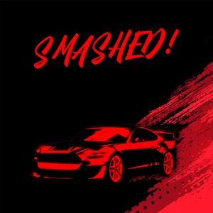 SMASHED!