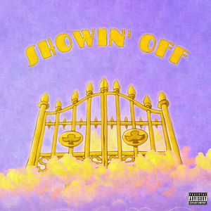 Showin' Off (produced by Pretty Scream, Fresco)