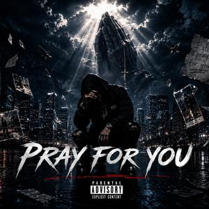 PRAY FOR YOU