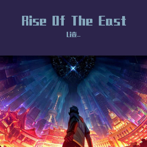 Rise Of The East【英雄联盟S10应援曲】