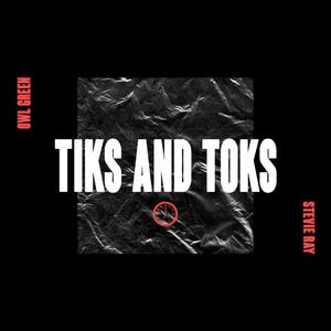 Tiks and Toks