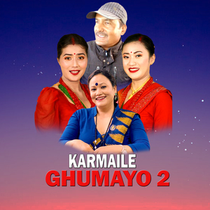 Karmaile Ghumayo 2